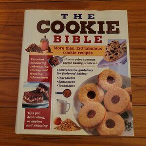 The Cookie Bible 150‎ Fabulous Recipes For Cookie Lovers Hardcover 2004